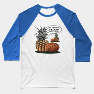 Fruit: With every bite, health and happiness! Baseball T-Shirt